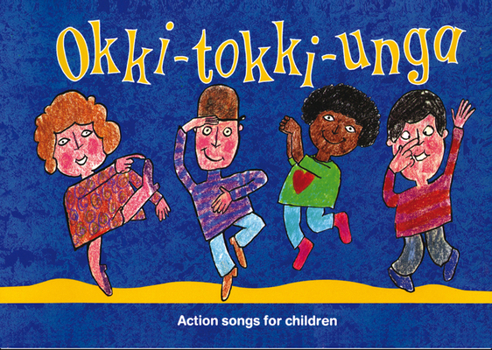 Paperback Okki-Tokki-Unga: Action Songs for Children Book