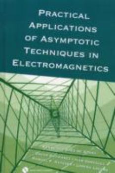 Hardcover Practical Applications of Asymptotic Techniques in Electromagnetics [With DVD] Book