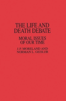 Paperback The Life and Death Debate: Moral Issues of Our Time Book