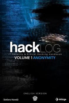 Paperback Hacklog Volume 1 Anonymity (English Version): IT Security & Ethical Hacking Handbook Book