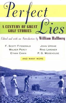 Paperback Perfect Lies: A Century of Great Golf Stories Book