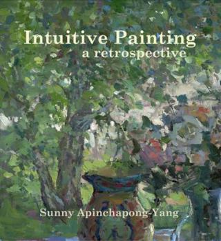 Intuitive Painting; a retrospective