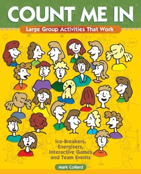 Paperback Count Me In: Large Group Games That Work: Icebreakers, Energisers, Interactive Games & Team Events Book