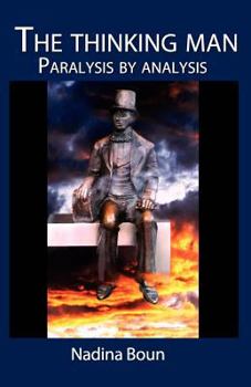 Paperback The thinking man, paralysis by analysis Book