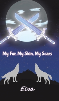 Hardcover My Fur, My Skin, My Scars Book