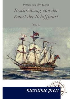 Paperback Beschreibung von der Kunst der Schifffahrt (1676) [German] Book