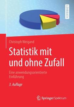 Paperback Statistik Mit Und Ohne Zufall: Eine Anwendungsorientierte Einführung [German] Book