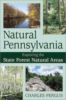 Paperback Natural Pennsylvania: Exploring the State Forest Natural Areas Book
