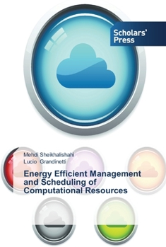 Paperback Energy Efficient Management and Scheduling of Computational Resources Book