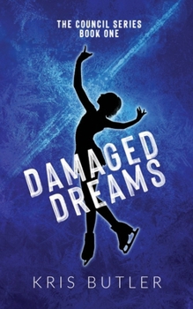 Damaged Dreams - Book #1 of the Council