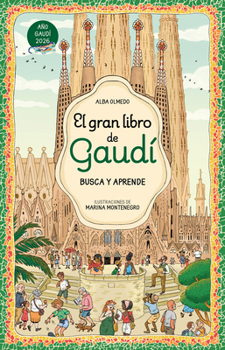Hardcover El Gran Libro de Gaudí. Busca Y Aprende / The Great Book of Gaudí Search and Learn [Spanish] Book