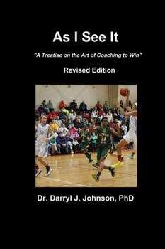 As I See It "The Art of Coaching to Win" Revised Edition