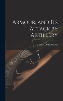 Hardcover Armour, and its Attack by Artillery Book