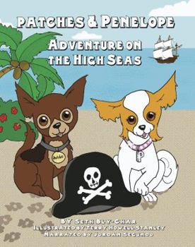 Paperback Patches and Penelope: Adventures on the High Seas: A timeless adventure in a picture book for all ages! Book