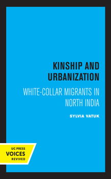 Paperback Kinship and Urbanization: White-Collar Migrants in North India Book