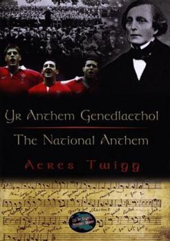 Paperback Yr Anthem Genedlaethol/The National Anthem (Cyfres Cip Ar Gymru / Wonder Wales) Book