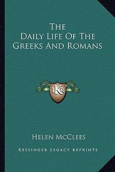 Paperback The Daily Life Of The Greeks And Romans Book