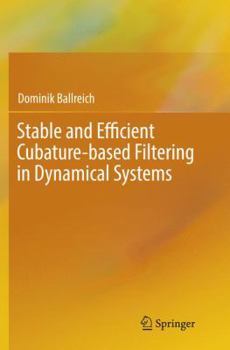 Paperback Stable and Efficient Cubature-Based Filtering in Dynamical Systems Book
