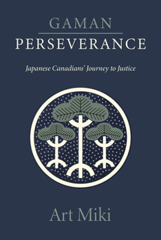Paperback Gaman - Perseverance: Japanese Canadians' Journey to Justice Book