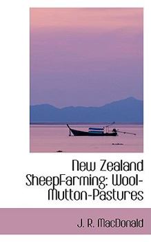 Paperback New Zealand Sheepfarming: Wool-Mutton-Pastures Book