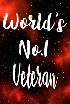 Worlds No.1 Veteran: The perfect gift for the professional in your life - Funny 119 page lined journal!
