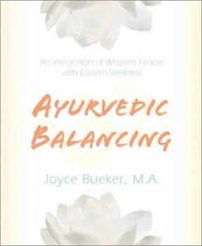 Paperback Ayurvedic Balancing: An Integration of Western Fitness with Eastern Wellness Book