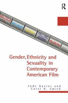 Gender, Ethnicity, and Sexuality in Contemporary American Film (America in the 20th Century Series) - Book  of the British Association for American Studies Paperbacks