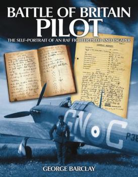 Hardcover Battle of Britain Pilot: The Self-Portrait of an RAF Fighter Pilot and Escaper Book