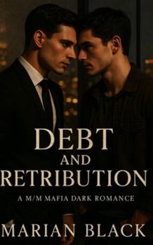 Paperback Debt and Retribution: A M/M Mafia Dark Romance Book
