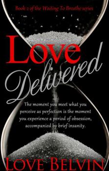 Love Delivered - Book #2 of the Waiting to Breathe