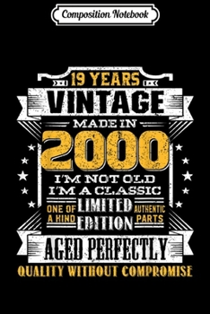 Composition Notebook: Vintage I'm A Classic Born In 2000 19th Birthday Gift 19 yrs  Journal/Notebook Blank Lined Ruled 6x9 100 Pages