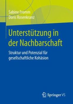 Paperback Unterstützung in Der Nachbarschaft: Struktur Und Potenzial Für Gesellschaftliche Kohäsion [German] Book