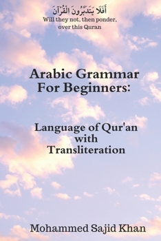 Paperback Arabic Grammar For Beginners: Language of Qura'n with Transliteration Book