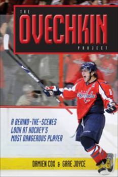 Hardcover The Ovechkin Project: A Behind-The-Scenes Look at Hockey's Most Dangerous Player Book