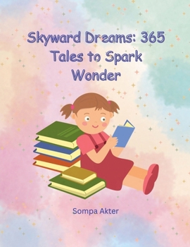 Skyward Dreams: 365 Tales to Spark Wonder"