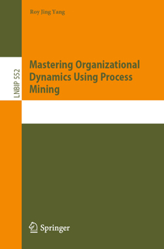 Paperback Mastering Organizational Dynamics Using Process Mining Book