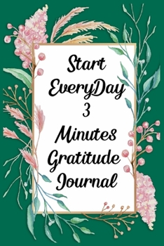 Paperback Start EveryDay 3 Minutes Gratitude Journal: A Journal to Teach Children to Practice Gratitude and Mindfulness - World best gratitude journal 2020 Book