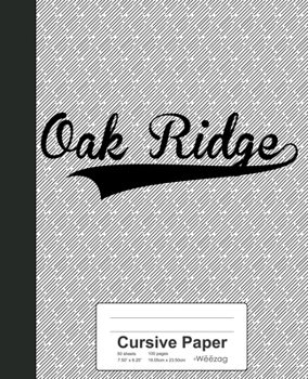 Paperback Cursive Paper: OAK RIDGE Notebook Book