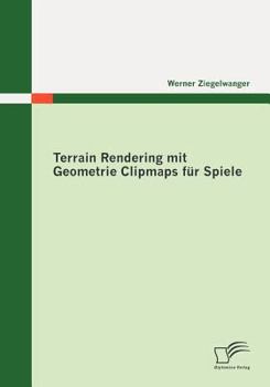 Paperback Terrain Rendering mit Geometrie Clipmaps für Spiele [German] Book