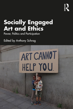 Paperback Socially Engaged Art and Ethics: Power, Politics and Participation Book