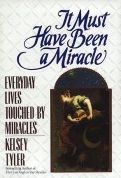 Mass Market Paperback It Must Have Been a Miracle: Everyday Lives Touched by Miracles Book