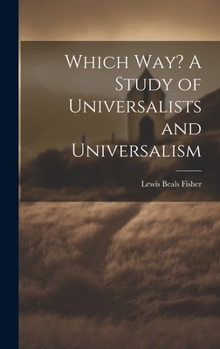 Hardcover Which Way? A Study of Universalists and Universalism Book