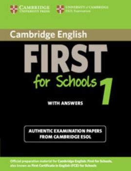 Paperback Cambridge English First for Schools 1 Student's Book with Answers: Authentic Examination Papers from Cambridge ESOL Book