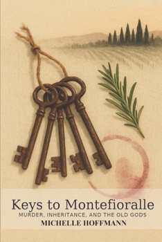 Keys to Montefioralle: Murder, Inheritance, and the Old Gods