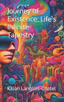 Paperback Journey of Existence: Life's Infinite Tapestry Book