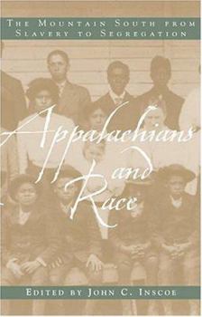Paperback Appalachians and Race: The Mountain South from Slavery to Segregation Book