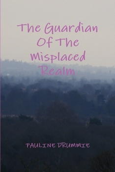 Paperback The Guardian Of The Misplaced Realm Book