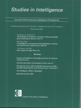 Studies in Intelligence, Journal of the American Intelligence Professional, Unclassified Extracts from Studies in Intelligence, V. 51, No. 4 (December