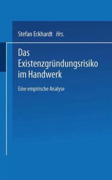 Paperback Das Existenzgründungsrisiko Im Handwerk: Eine Empirische Analyse [German] Book