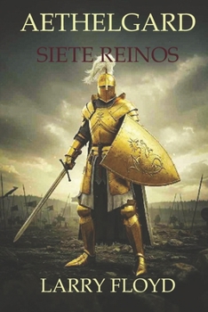 Paperback Aethelgard - SIETE REINOS: Una aventura fantástica y épica te espera. [Spanish] Book
